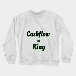 Cashflow = King Crewneck Sweatshirt